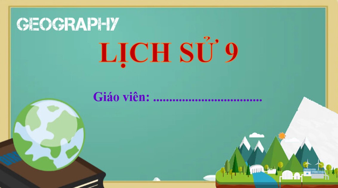 Bài giảng điện tử Lịch sử 9 Chân trời sáng tạo Bài 2