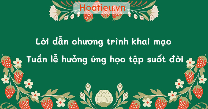  Lời dẫn chương trình khai mạc Tuần lễ hưởng ứng học tập suốt đời 