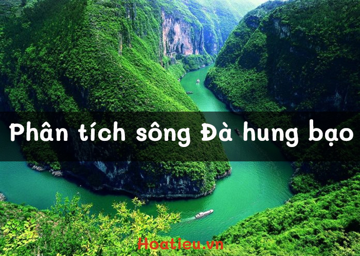 Phân tích vẻ đẹp hung bạo của sông Đà chi tiết