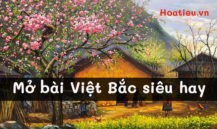  Mở bài Việt Bắc 