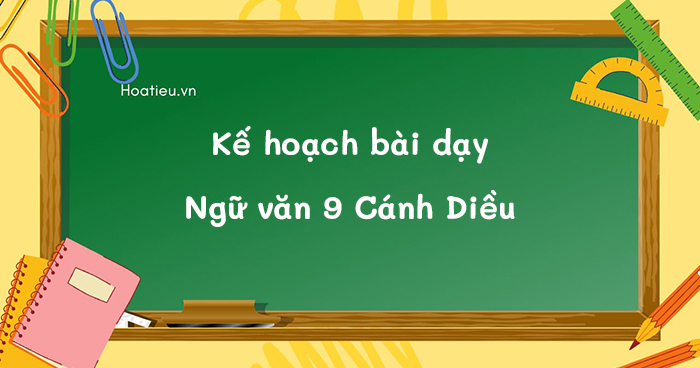 Giáo án bài giảng môn Văn 9 Cánh Diều
