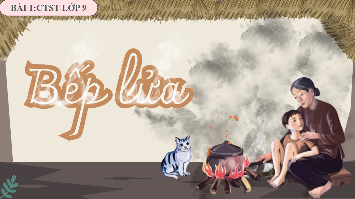 Giáo án PPT Ngữ văn 9 CTST bài Bếp lửa