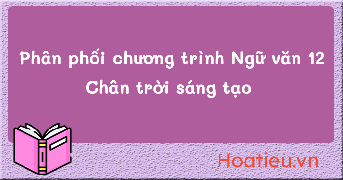 PPCT Ngữ văn 12 Chân trời sáng tạo