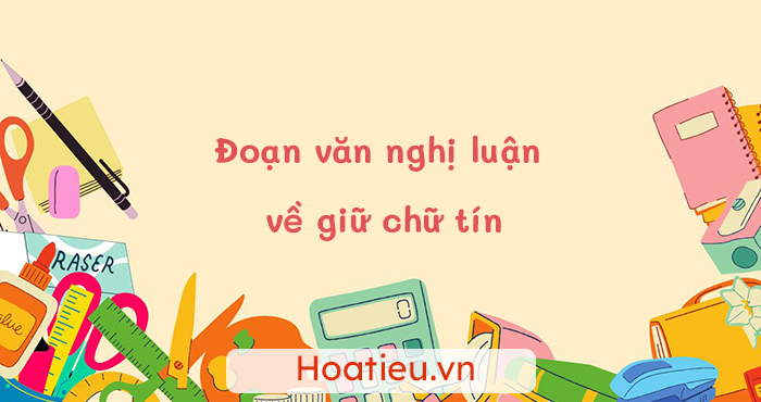 Đoạn văn nghị luận về ý nghĩa của việc giữ chữ tín trong cuộc sống