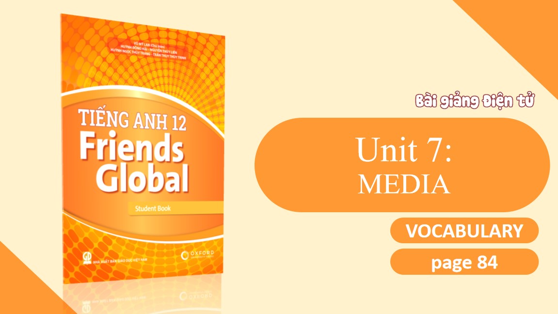 Bài giảng điện tử Tiếng Anh 12 Friends Global Unit 7