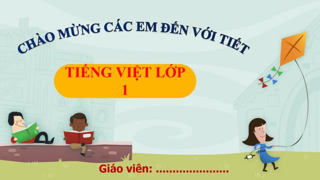Giáo án PowerPoint Tiếng Việt lớp 1 Kết nối tri thức với cuộc sống