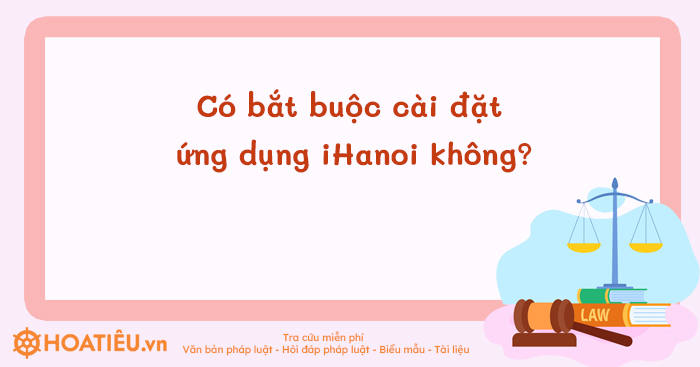 Có bắt buộc cài đặt ứng dụng iHanoi không
