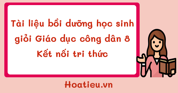 Bồi dưỡng HSG môn GDCD 8 chương trình mới