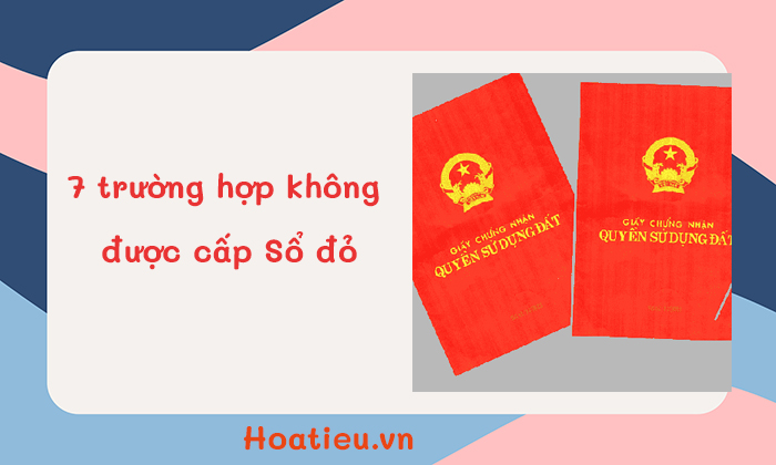 Các trường hợp không cấp sổ đỏ theo Luật Đất đai 2024