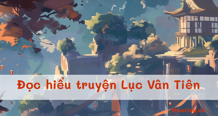 Bộ đề đọc hiểu truyện Lục Vân Tiên