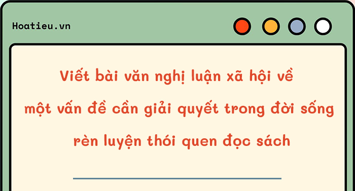 Viết bài văn nghị luận xã hội về một vấn đề cần giải quyết lớp 9