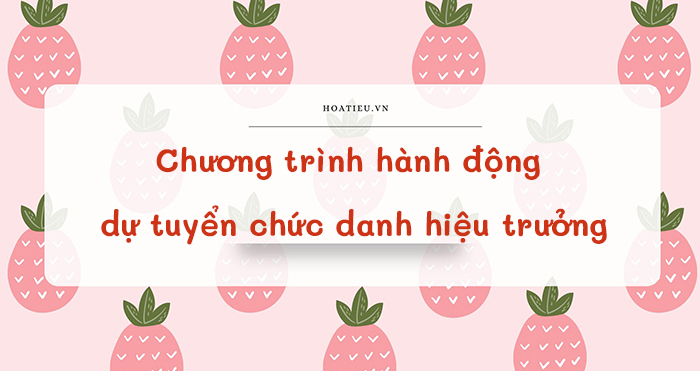Chương trình hành động cụ thể nếu được bổ nhiệm, bầu cử vào vị trí Hiệu trưởng