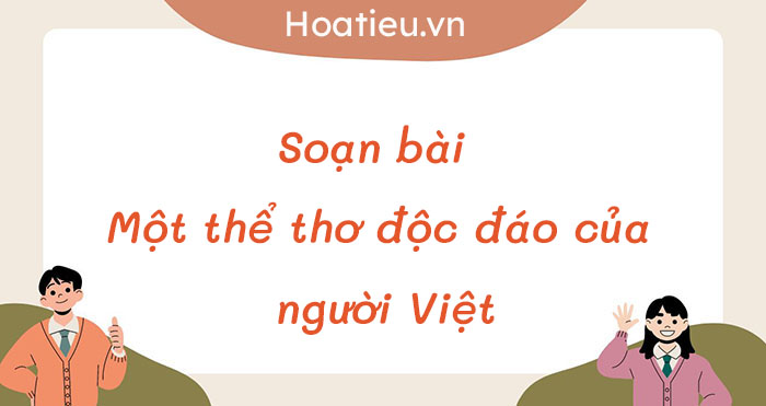 Soạn Văn 9 KNTT bài Một thể thơ độc đáo của người Việt