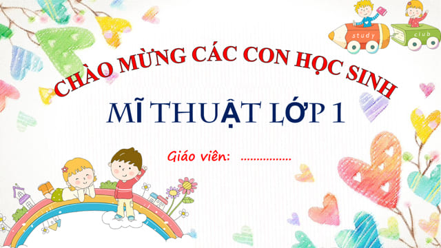 Giáo án PowerPoint Mĩ thuật 1 Chân trời sáng tạo