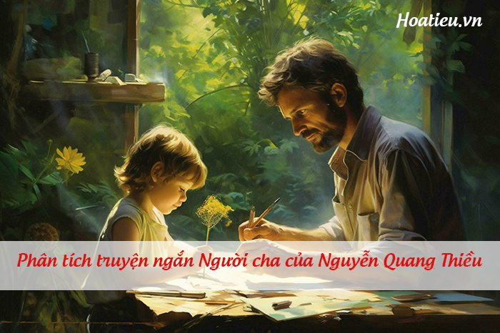 phân tích tác phẩm Người cha của Nguyễn Quang Thiều
