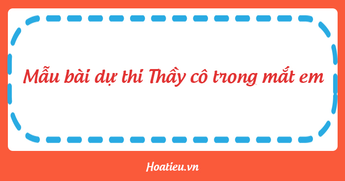Mẫu bài dự thi Thầy cô trong mắt em