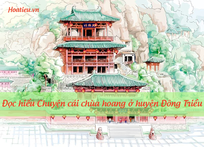 Chuyện cái chùa hoang ở Đông Triều đọc hiểu