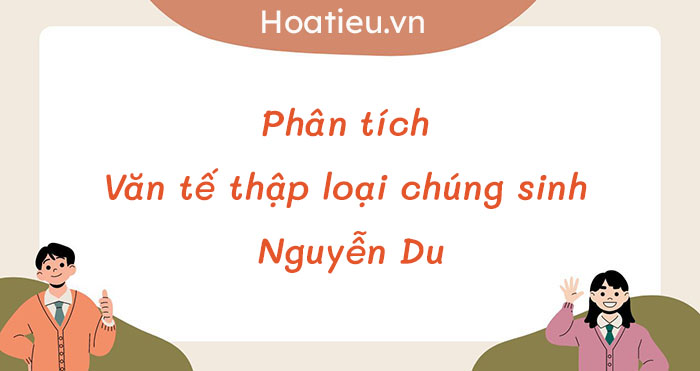 Dàn ý phân tích tác phẩm Văn tế thập loại chúng sinh 