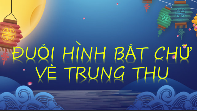 PowerPoint Đuổi hình bắt chữ Trung thu