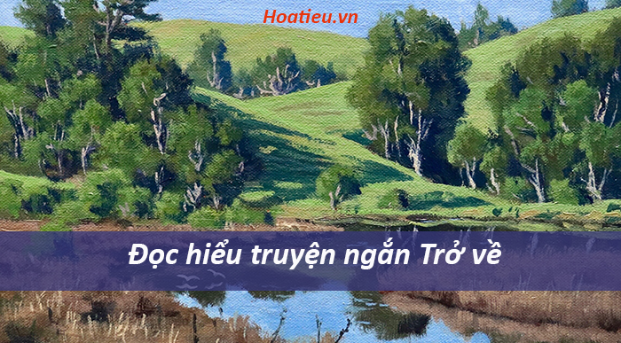 Đọc hiểu văn bản Trở về
