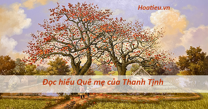 Đọc hiểu văn bản Quê mẹ Thanh Tịnh