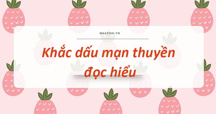 Đọc hiểu văn bản Khắc dấu mạn thuyền
