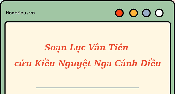 Soạn bài Lục Vân Tiên cứu Kiều Nguyệt Nga lớp 9