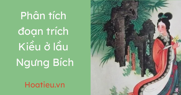 Phân tích Kiều ở lầu Ngưng Bích lớp 9