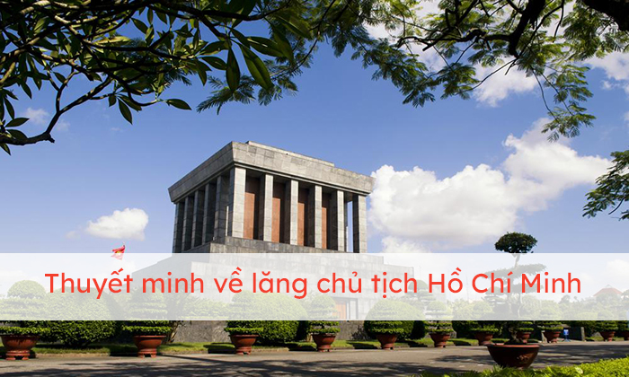 Thuyết minh về một danh lam thắng cảnh Lăng Bác