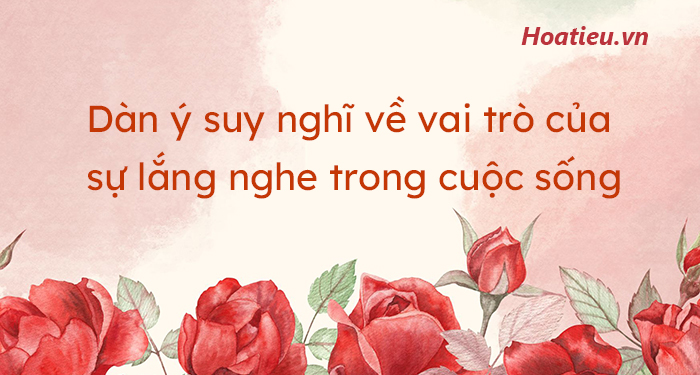 Nghị luận về vai trò của sự lắng nghe trong cuộc sống