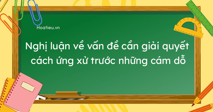 Nghị luận về cách ứng xử trước những cám dỗ