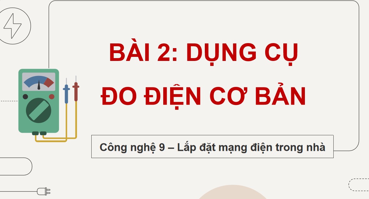Giáo án PPt Công nghệ 9 Cánh Diều Lắp đặt mạng điện trong nhà - bài 2