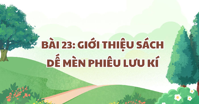 Giáo án Giới thiệu sách Dế Mèn phiêu lưu kí