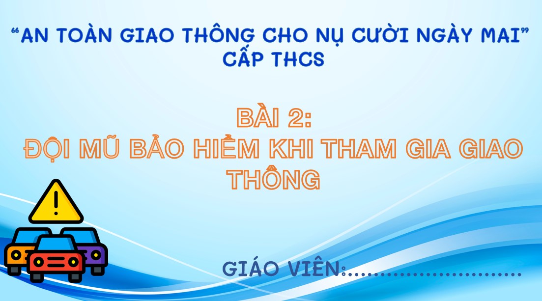 Giáo án PPt an toàn giao thông cho nụ cười ngày mai