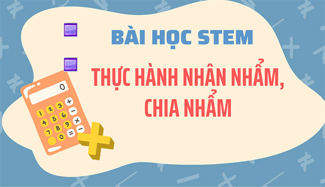 PowerPoint STEM Thực hành nhân nhẩm, chia nhẩm