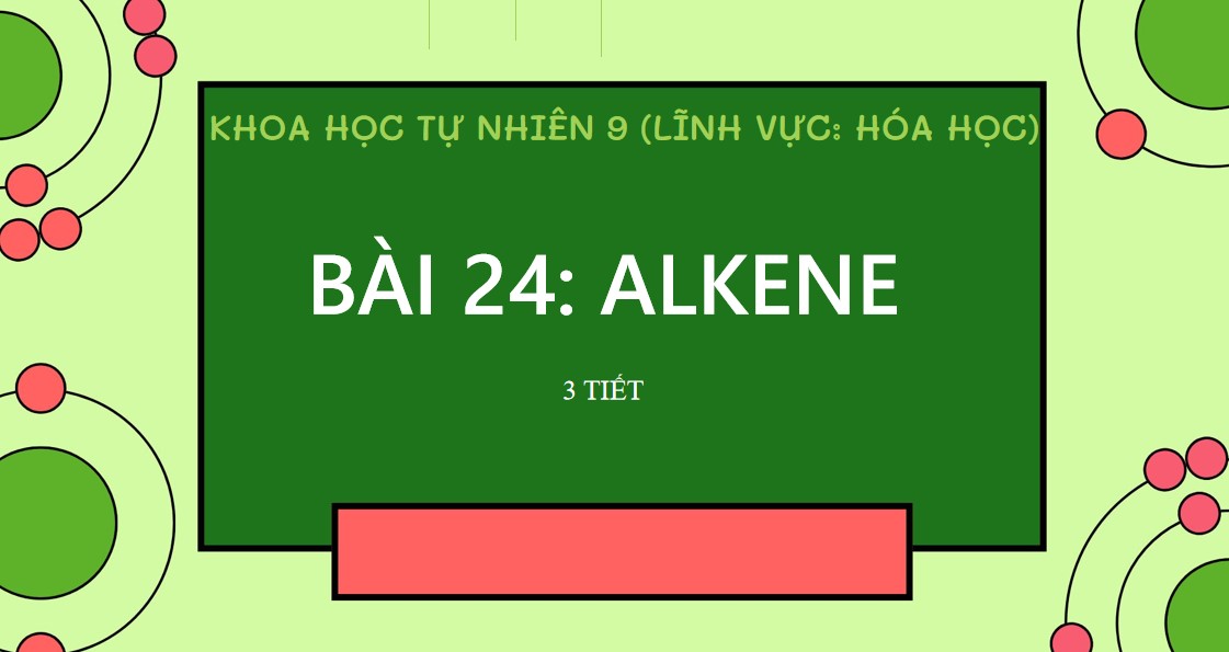 Bài giảng PowerPoint KHTN 9 Kết nối tri thức Bài 24