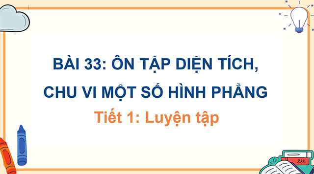 PowerPoint Ôn tập diện tích, chu vi một số hình phẳng