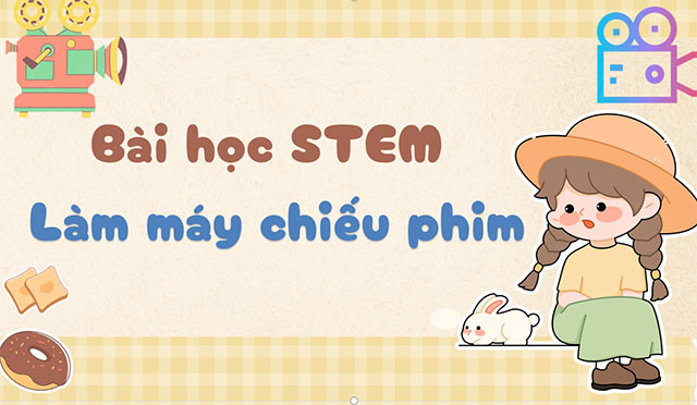 PowerPoint STEM Làm máy chiếu phim