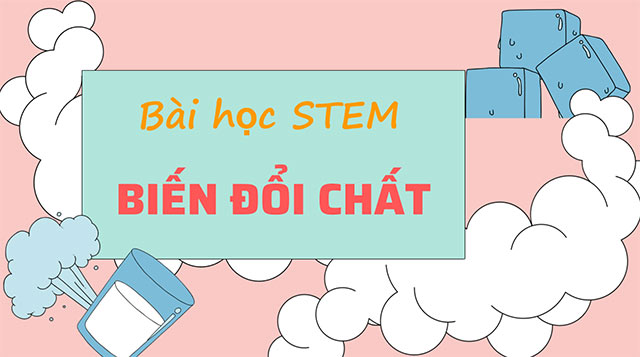 PowerPoint STEM Biến đổi chất