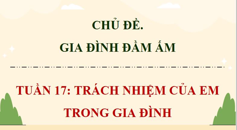 PowerPoint Hoạt động trải nghiệm 5 Tuần 17