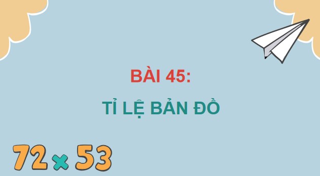 Giáo án điện tử bài 45 Toán 5 Cánh Diều