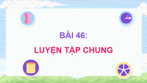 Giáo án điện tử Toán 5 Bài 46 Cánh Diều