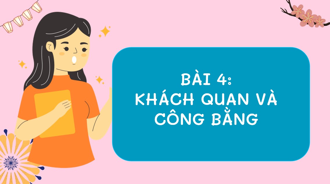 Giáo án điện tử Bài 4 GDCD 9 Kết nối tri thức