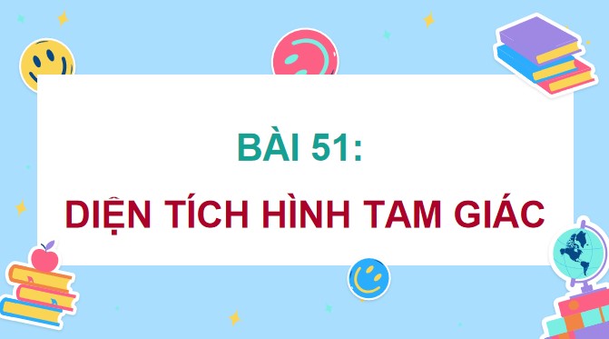 Giáo án điện tử bài 51 Toán 5 Cánh Diều