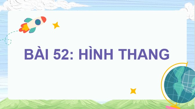 Giáo án PowerPoint Toán 5 Bài 52: Hình thang