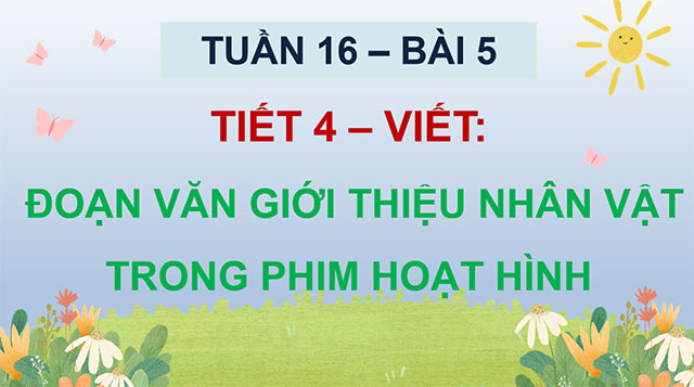 PowerPoint Viết: Đoạn văn giới thiệu nhân vật trong phim hoạt hình