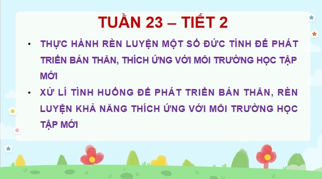 PowerPoint Hoạt động trải nghiệm 5 Tuần 23 Chủ đề 6: Phát triển bản thân, thích ứng với môi trường mới