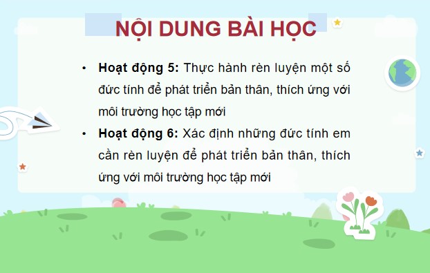 Giáo án PowerPoint Hoạt động trải nghiệm 5 Tuần 23 Chủ đề 6: Phát triển bản thân, thích ứng với môi trường mới