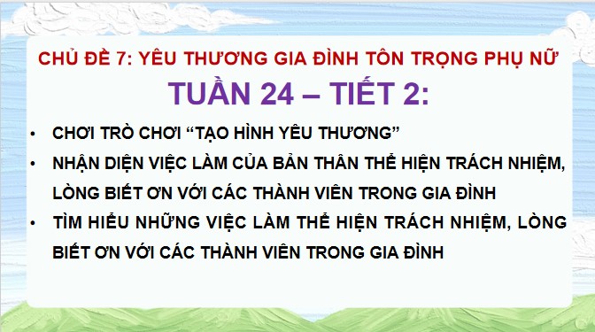 PowerPoint Hoạt động trải nghiệm 5 Tuần 24 Chủ đề 7: Yêu thương gia đình. Tôn trọng phụ nữ