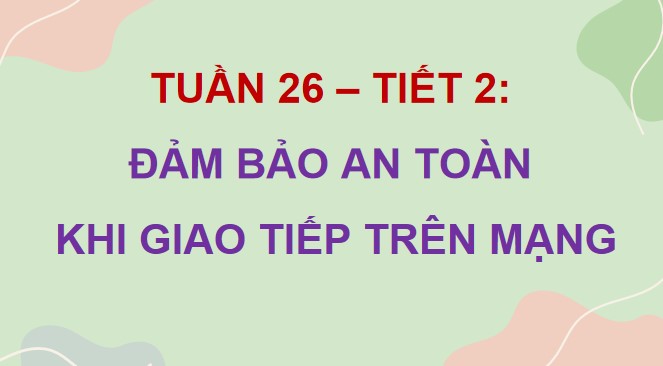 Giáo án điện tử Tuần 26 Hoạt động trải nghiệm 5 CTST bản 1
